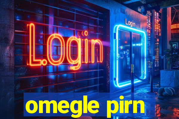 omegle pirn